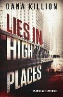 Lies in High Places - Dana Killion - cover