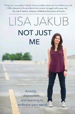 Not Just Me: Anxiety, depression, and learning to embrace your weird
