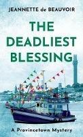 The Deadliest Blessing: A Provincetown Mystery - Jeannette De Beauvoir - cover