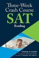 Three-Week SAT Crash Course - Reading - Chelsey M Snyder - cover