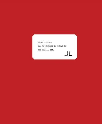 Lenka Clayton: How We Thought It Would Be and How It Was - cover