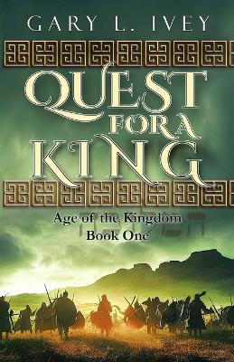 Quest for a King - Gary L Ivey - cover