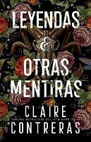 Leyendas y Otras Mentiras - Claire Contreras - cover