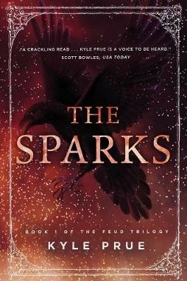 The Sparks: Book 1 of the Feud Trilogy - Kyle Prue - cover