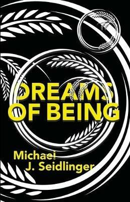 Dreams of Being - Michael J Seidlinger - cover