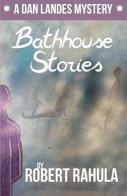 Bathhouse Stories - Robert Rahula - cover