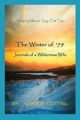 The Winter of '79: Journals of a Wilderness Wife - cover