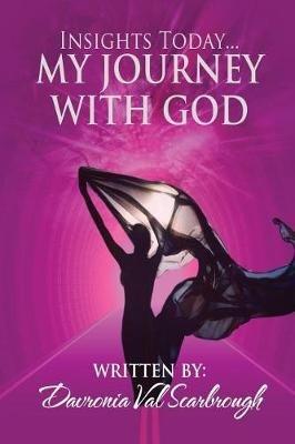 Insights Today My Journey With God - Davronia Val Scarbrough - cover