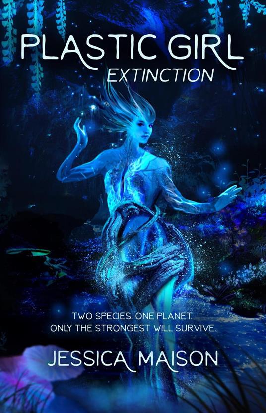 Plastic Girl: Extinction - Jessica Maison - ebook