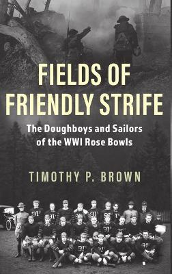 Fields of Friendly Strife - Timothy P Brown - cover