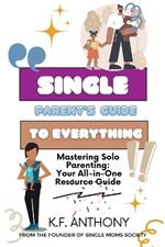 Single Parent's Guide to Everything