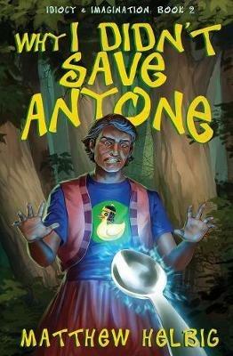Why I Didn't Save Anyone - Matthew Helbig - cover