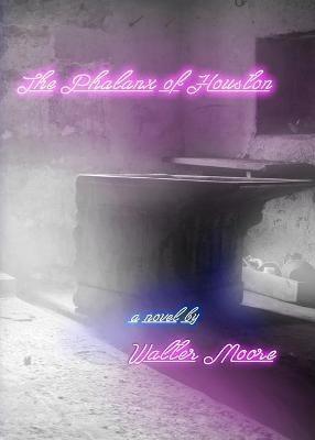 The Phalanx of Houston - Walter Moore - cover