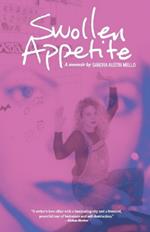 Swollen Appetite: A memoir