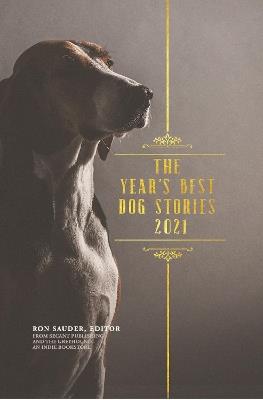 The Year's Best Dog Stories 2021 - Ron Sauder - cover