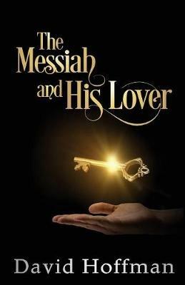 The Messiah and His Lover - David Hoffman - cover