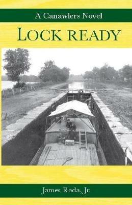 Lock Ready: A Canawlers Novel - James Rada - cover