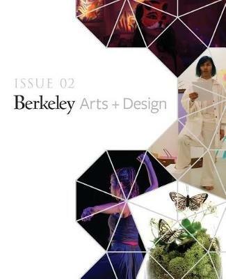 UC Berkeley Arts + Design Showcase: Issue 02 - cover
