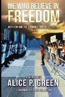Libro in inglese We Who Believe in Freedom: Activism and the Struggle for Social Justice  - Alice P Green