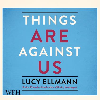 Things Are Against Us