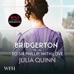 Bridgerton: To Sir Phillip, With Love