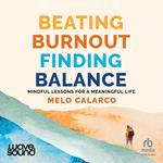Beating Burnout, Finding Balance