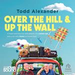 Over the Hill and Up the Wall