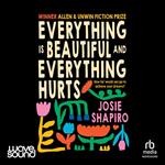 Everything Is Beautiful, Everything Hurts