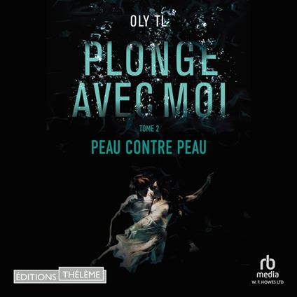Plonge avec moi - Tome 02 : Peau contre pea