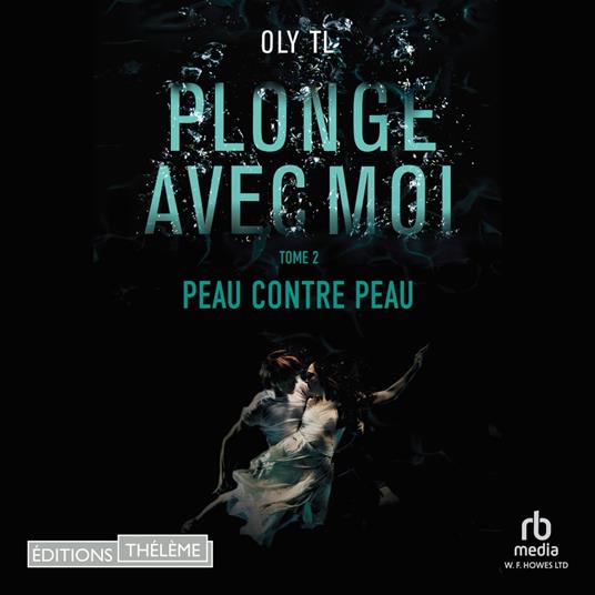 Plonge avec moi - Tome 02 : Peau contre pea