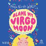Blame My Virgo Moon