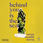 Behind You Is The Sea