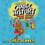 Totally Chaotic History: Roman Britain Gets Rowdy!