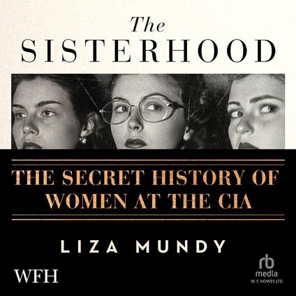 The Sisterhood: The Secret History of Women at the CIA