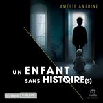 Un enfant sans histoire(s)