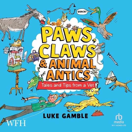 Paws, Claws and Animal Antics: Tales and Tips from a Vet