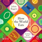 How the World Eats: A Global Food Philosophy