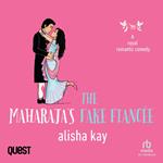 The Maharaja’s Fake Fiancée