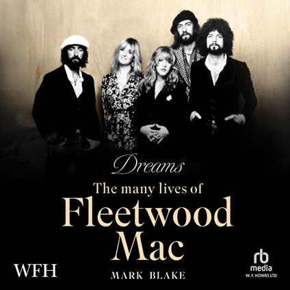Dreams: The Many Lives of Fleetwood Mac