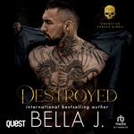 Destroyed: A Dark Friends to Lovers Romance