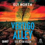 Vertigo Alley: Text K For Killer