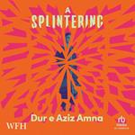 A Splintering
