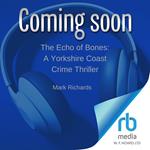 The Echo of Bones: A Yorkshire Coast Crime Thriller