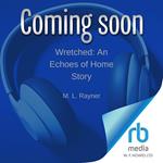 Wretched: An Echoes of Home Story