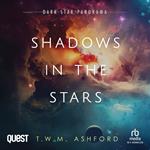 Shadows in the Stars