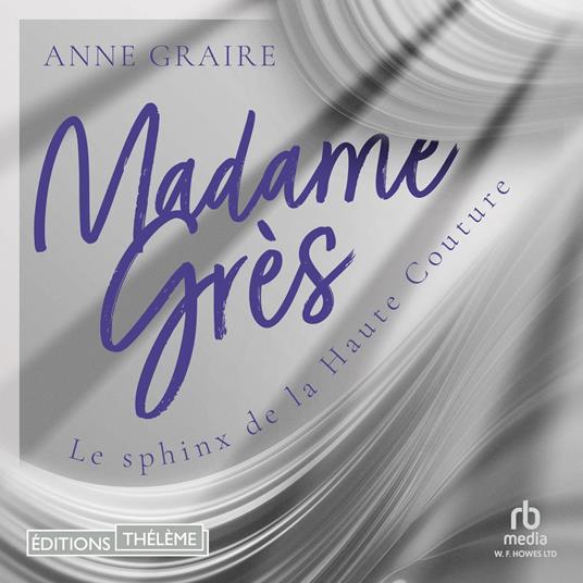 Madame Grès: Le sphinx de la Haute Couture