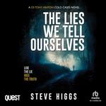 The Lies We Tell Ourselves