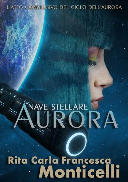 Nave stellare Aurora - Rita Carla Francesca Monticelli - ebook