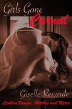 Girls Gone Carnal: Lesbian Vamps, Witches and Weres
