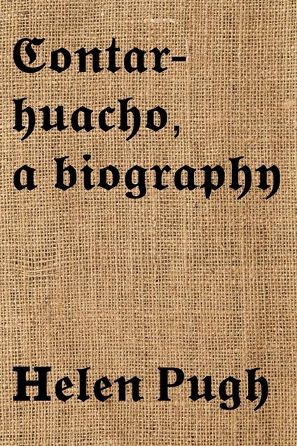 Contarhuacho, a Biography